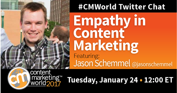 Empathy and Content Marketing: A #CMWorld Chat with Jason Schemmel