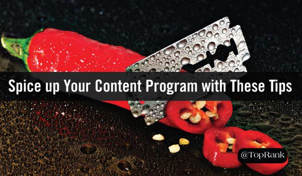 In a Content Marketing Slump? Spice up Your Program with These Tips