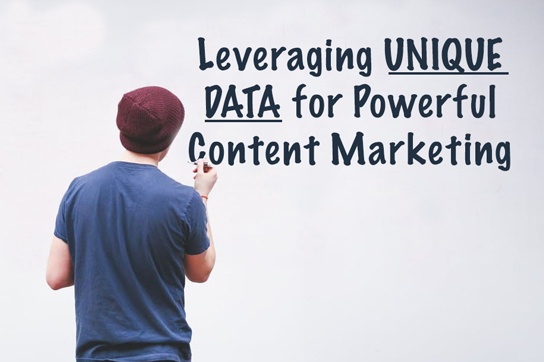 Leveraging Unique Data For Powerful Content Marketing