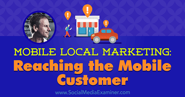 Mobile Local Marketing: Reaching the Mobile Customer