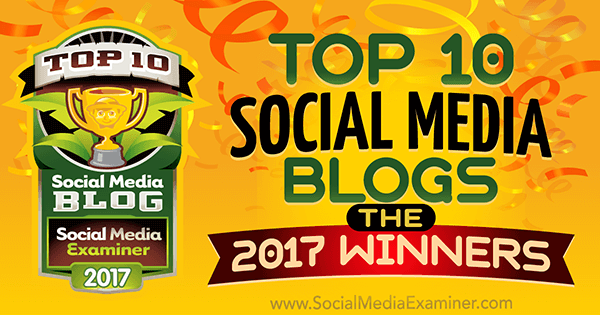 Top 10 Social Media Blogs: The 2017 Winners!