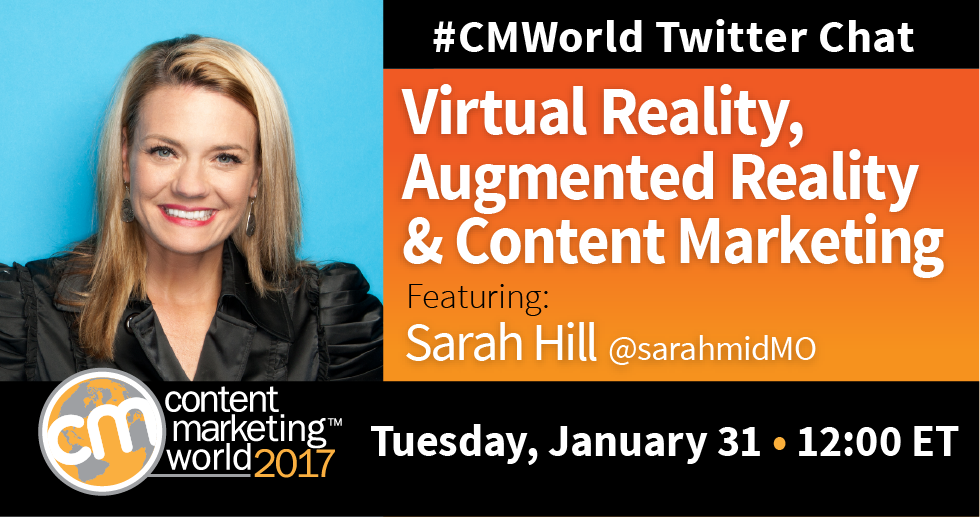 Virtual Reality, Augmented Reality, and Content Marketing: A #CMWorld Chat With Sarah Hill