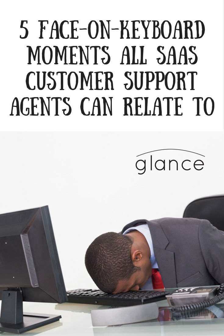 5 Face-On-Keyboard Moments All SaaS Customer Support Agents Can Relate To