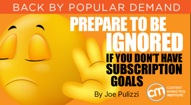 Prepare to Be Ignored if You Don’t Have Subscription Goals