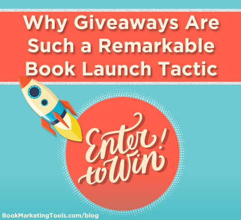 Why Giveaways Are Such a Remarkable Book Launch Tactic
