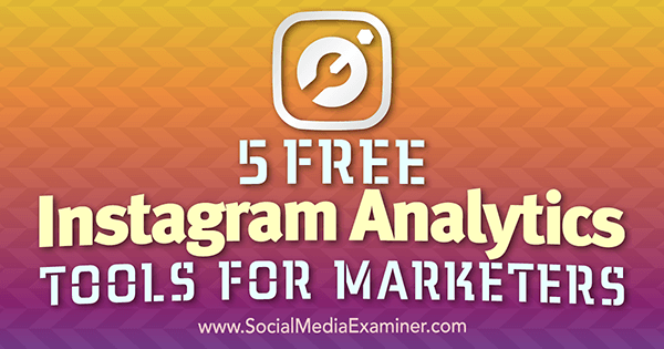 5 Free Instagram Analytics Tools for Marketers