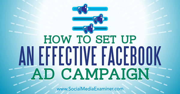 How to Set Up an Effective Facebook Ad Campaign