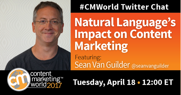 Natural Language’s Impact on Content Marketing: A #CMWorld Chat with Sean Van Guilder
