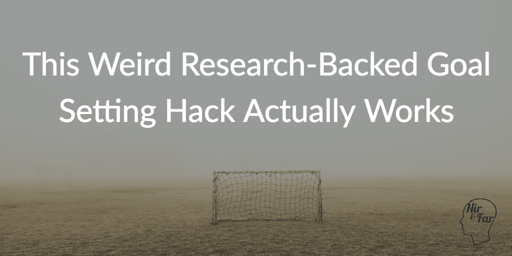 This Weird Research-Backed Goal Setting Hack Actually Works
