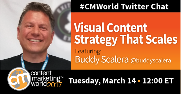 Visual Content Strategy that Scales: A #CMWorld Chat with Buddy Scalera