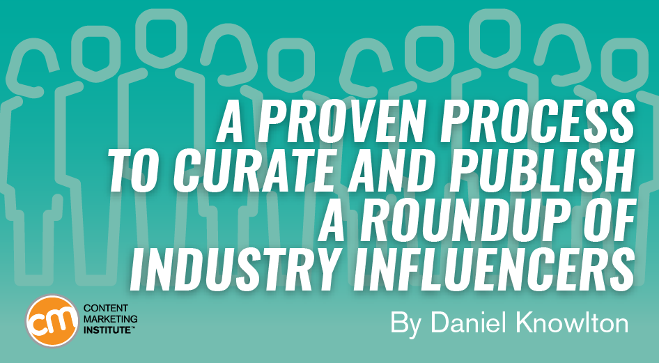 A Proven Process to Curate and Publish a Roundup of Industry Influencers
