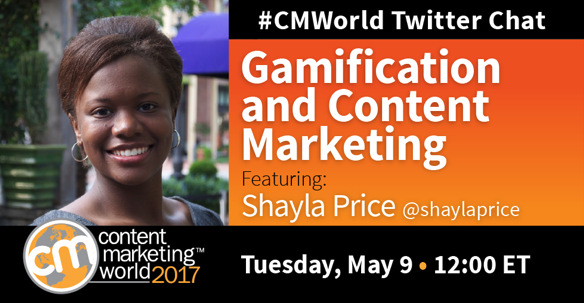 Gamification and Content Marketing: A #CMWorld Chat with Shayla Price Gamification and Content Marketing: A #CMWorld Chat with Shayla Price