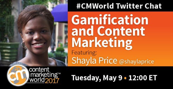 Gamification and Content Marketing: A #CMWorld Chat with Shayla Price