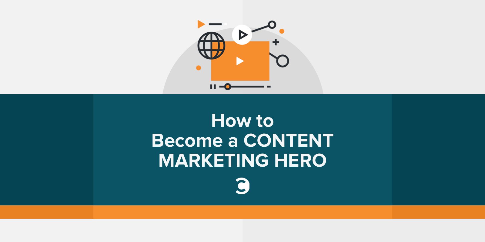 How to Become a Content Marketing Hero