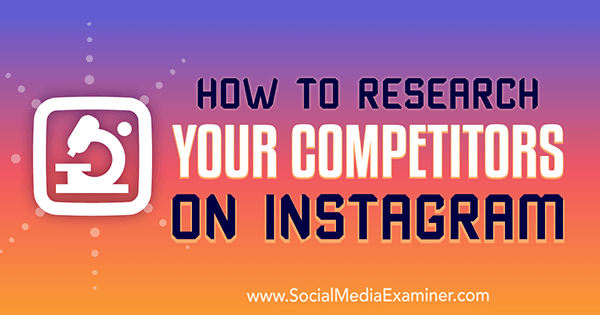 How to Research Your Competitors on Instagram