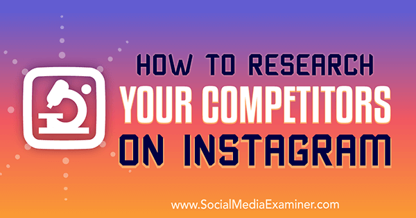 How to Research Your Competitors on Instagram How to Research Your Competitors on Instagram