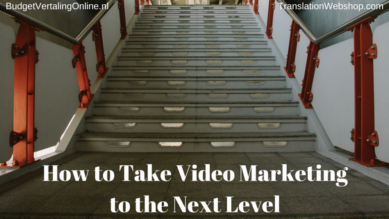 How to Take Video Marketing to the Next Level