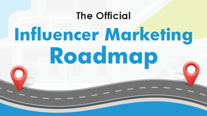 The Official Roadmap To Influencer Marketing