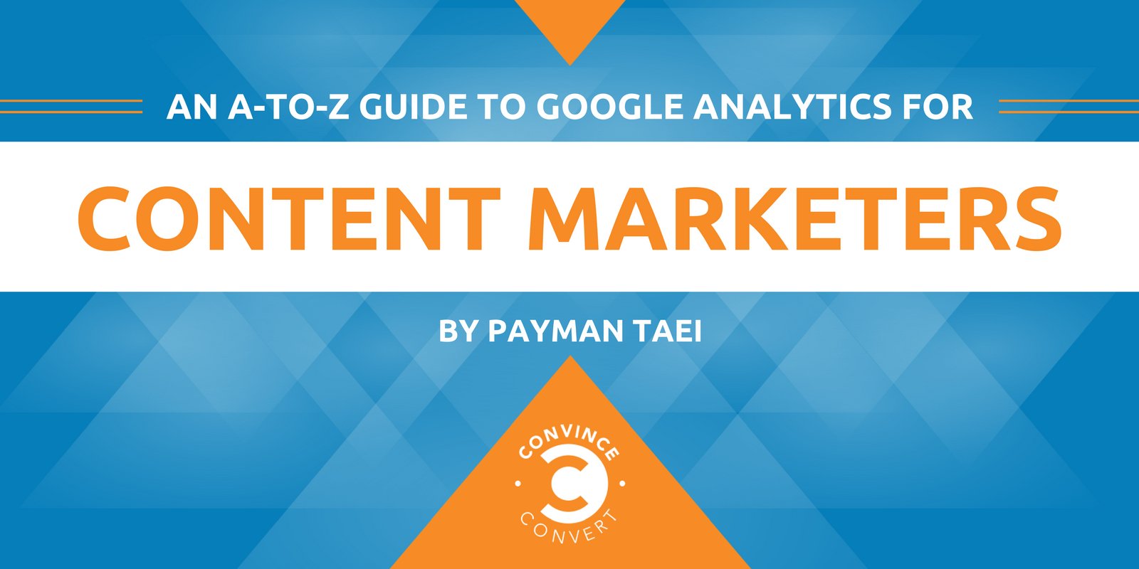 An A-to-Z Guide to Google Analytics for Content Marketers