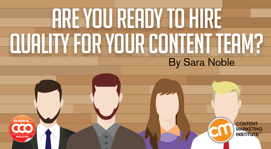 Are You Ready to Hire Quality for Your Content Team?