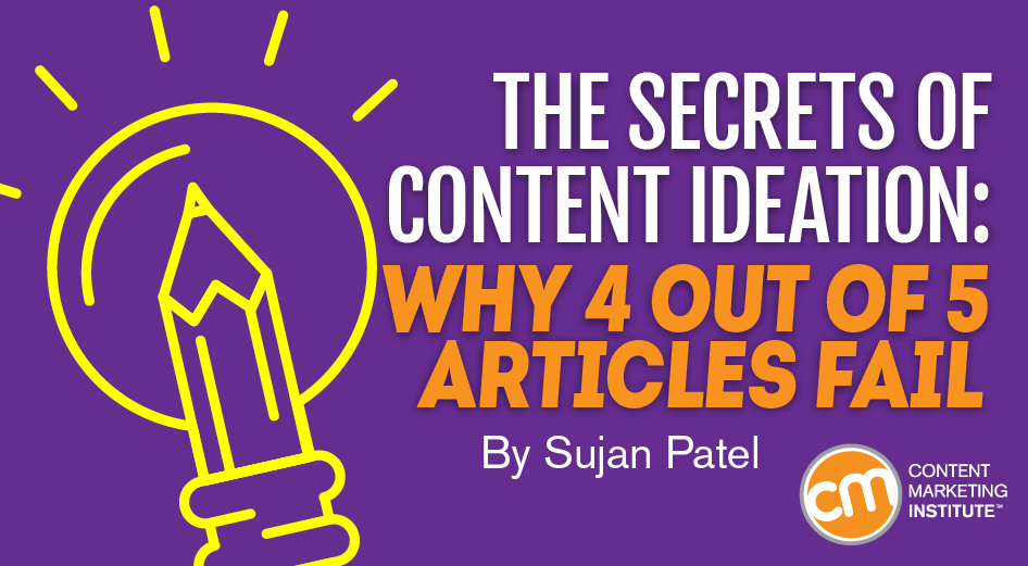 The Secrets of Content Ideation: Why 4 Out of 5 Articles Fail