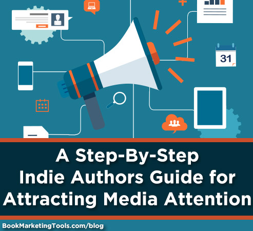 A Step-By-Step Indie Authors Guide for Attracting Media Attention