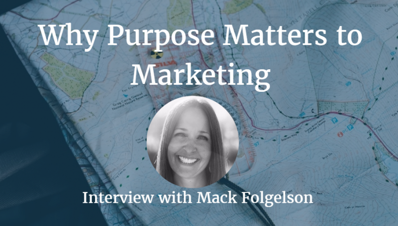 These Are The 3 Big Reasons Why Purpose Matters to Marketing