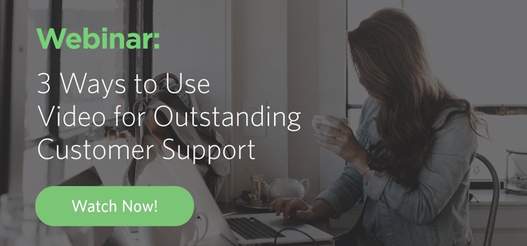 3 Ways to Use Video for Outstanding Customer Support
