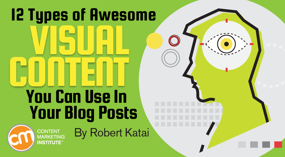 12 Types of Awesome Visual Content You Can Use in Your Blog Posts