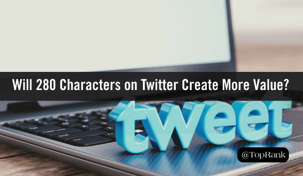 Will More Tweet Space Equal More Value for Your Twitter Audience?