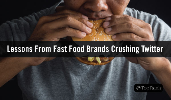 What All Marketers Can Learn from Fast Food Giants Crushing Twitter