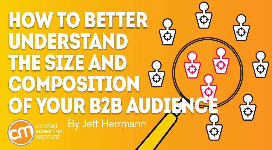 How to Better Understand the Size and Composition of Your B2B Audience