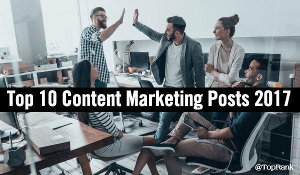 Top 10 Content Marketing Posts of 2017