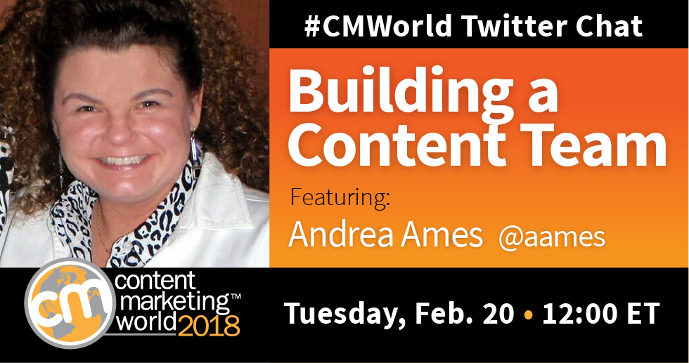 Building a Content Team: A #CMWorld Chat with Andrea Ames