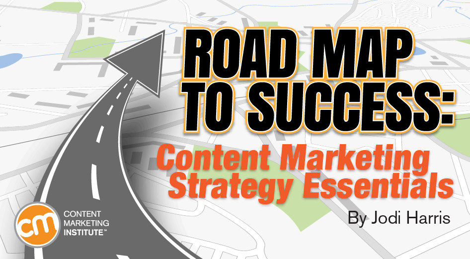 Road Map to Success: Content Marketing Strategy Essentials