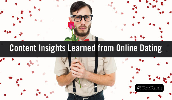 4 Integrated Content Marketing Insights From the Trenches of Online Dating