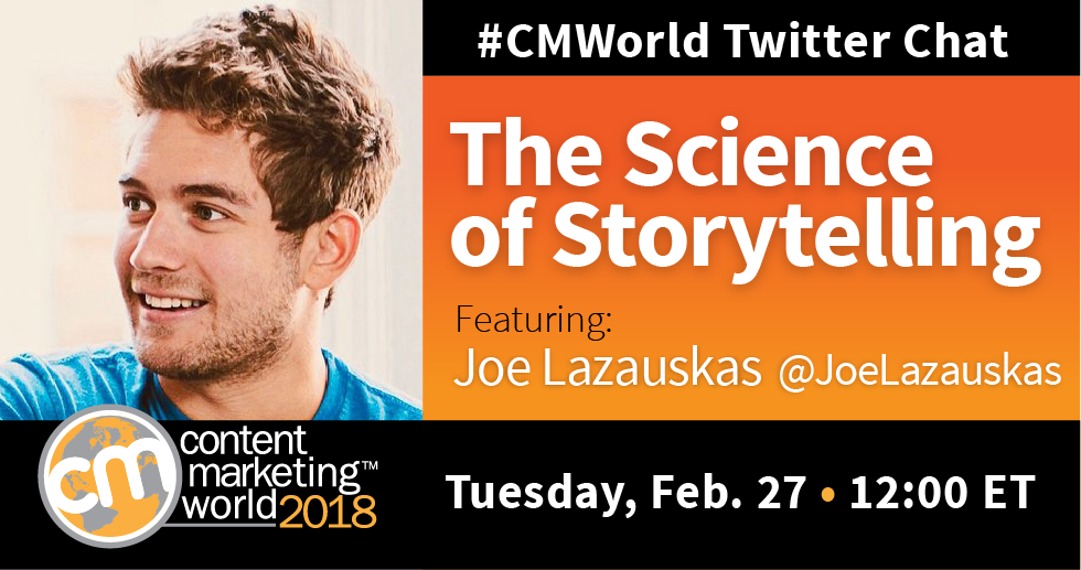 The Science of Storytelling: A #CMWorld Chat with Joe Lazauskas