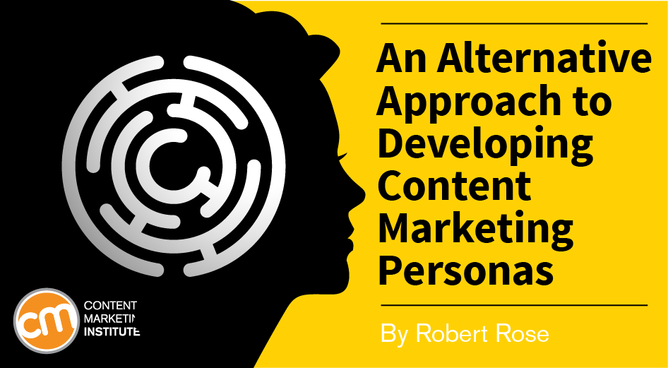 An Alternative Approach to Developing Content Marketing Personas