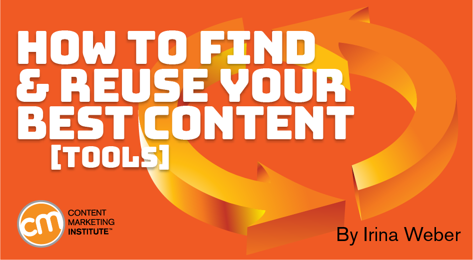 How to Find and Reuse Your Best Content [Tools]