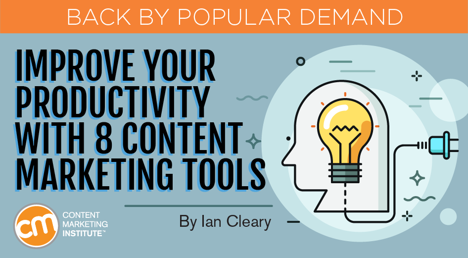 Improve Your Productivity With 8 Content Marketing Tools