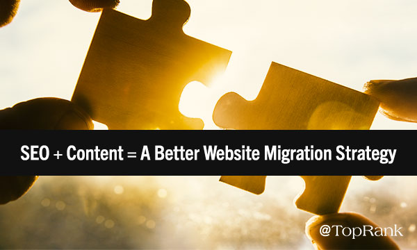 Redesigning Your Website? Make Sure SEO & Content Have a Seat at Website Migration Table