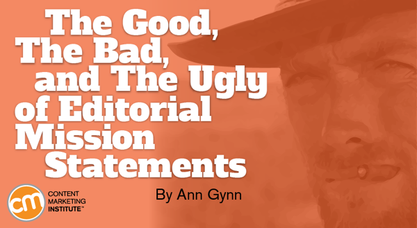 The Good, The Bad, and The Ugly of Editorial Mission Statements The Good, The Bad, and The Ugly of Editorial Mission Statements