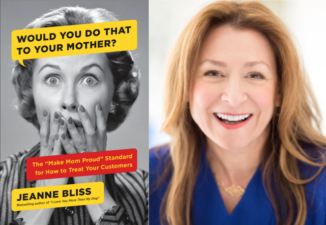 Weekend Reading: “Would You Do That to Your Mother?” by Jeanne Bliss