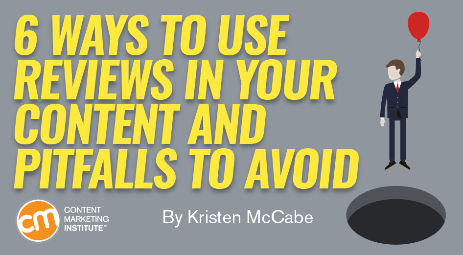 6 Ways to Use Reviews in Your Content and Pitfalls to Avoid