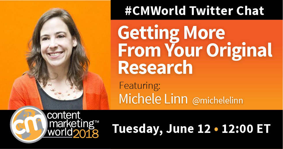 Getting More from Your Original Research: A #CMWorld Chat with Michele Linn