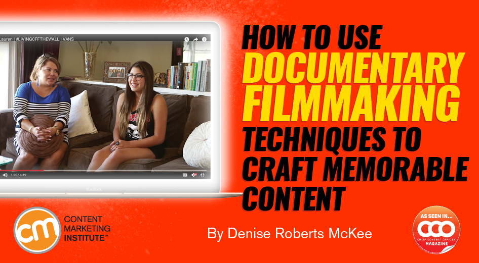 How to Use Documentary Filmmaking Techniques to Craft Memorable Content