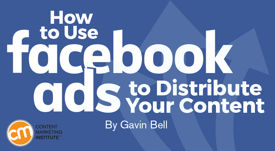 How to Use Facebook Ads to Distribute Your Content