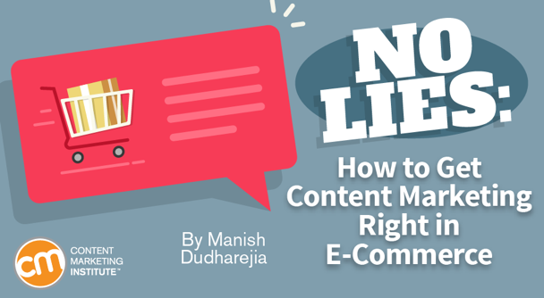 No Lies: How to Get Content Marketing Right in E-Commerce