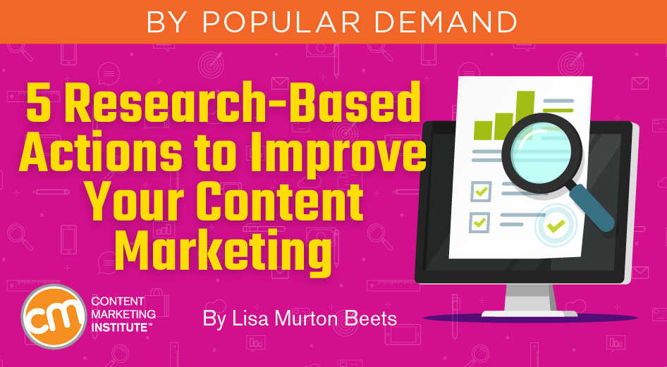 5 Research-Based Actions to Improve Your Content Marketing