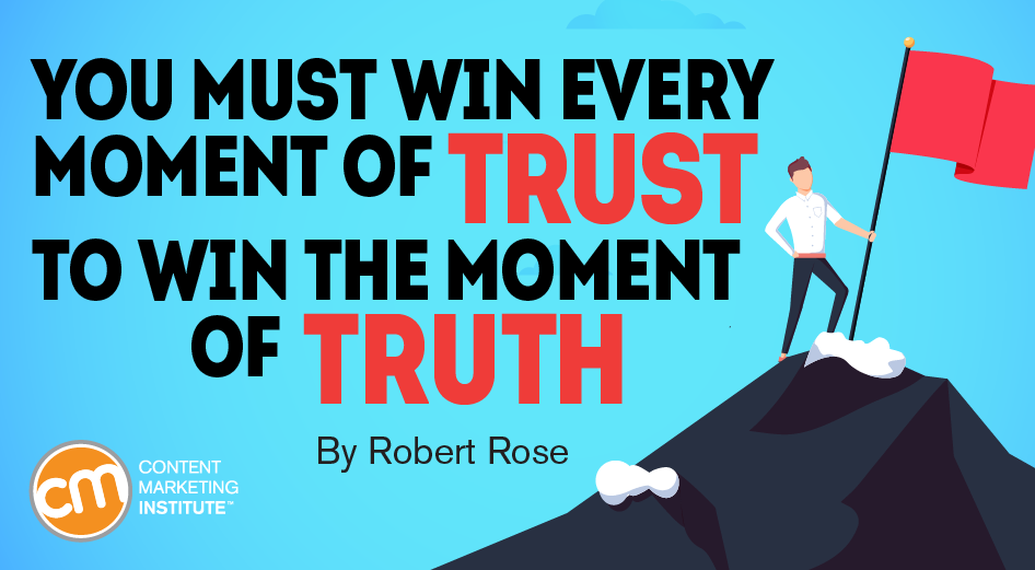 You Must Win Every Moment of Trust to Win the Moment of Truth